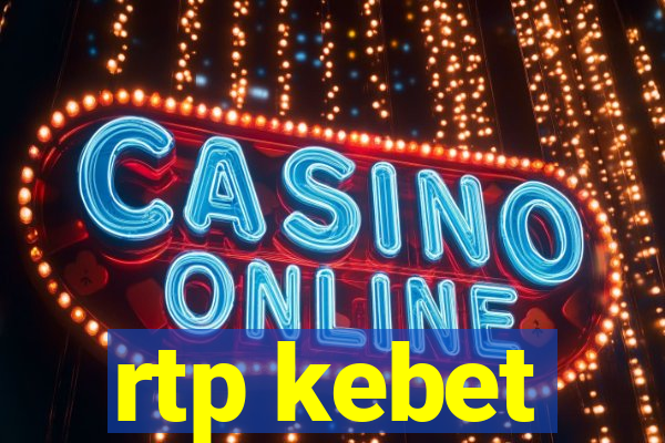 rtp kebet